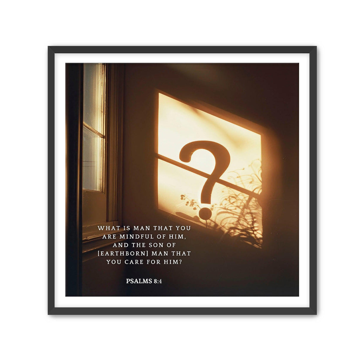 Psalms 8:4 Scripture Print – Christian Wall Art