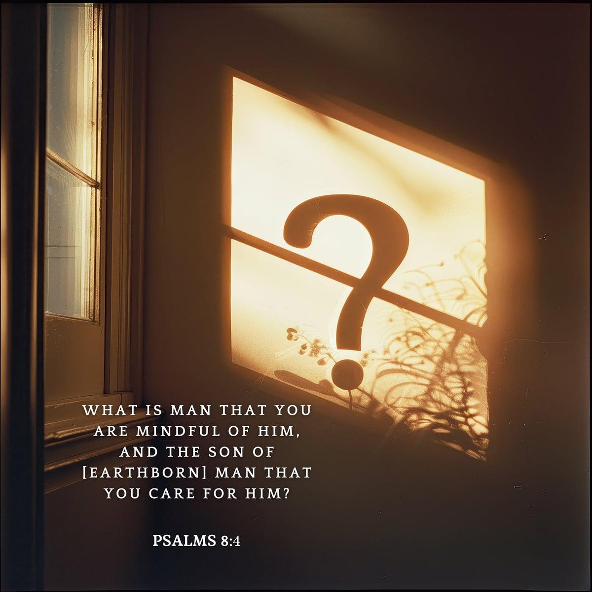 Psalms 8:4 Scripture Print – Christian Wall Art