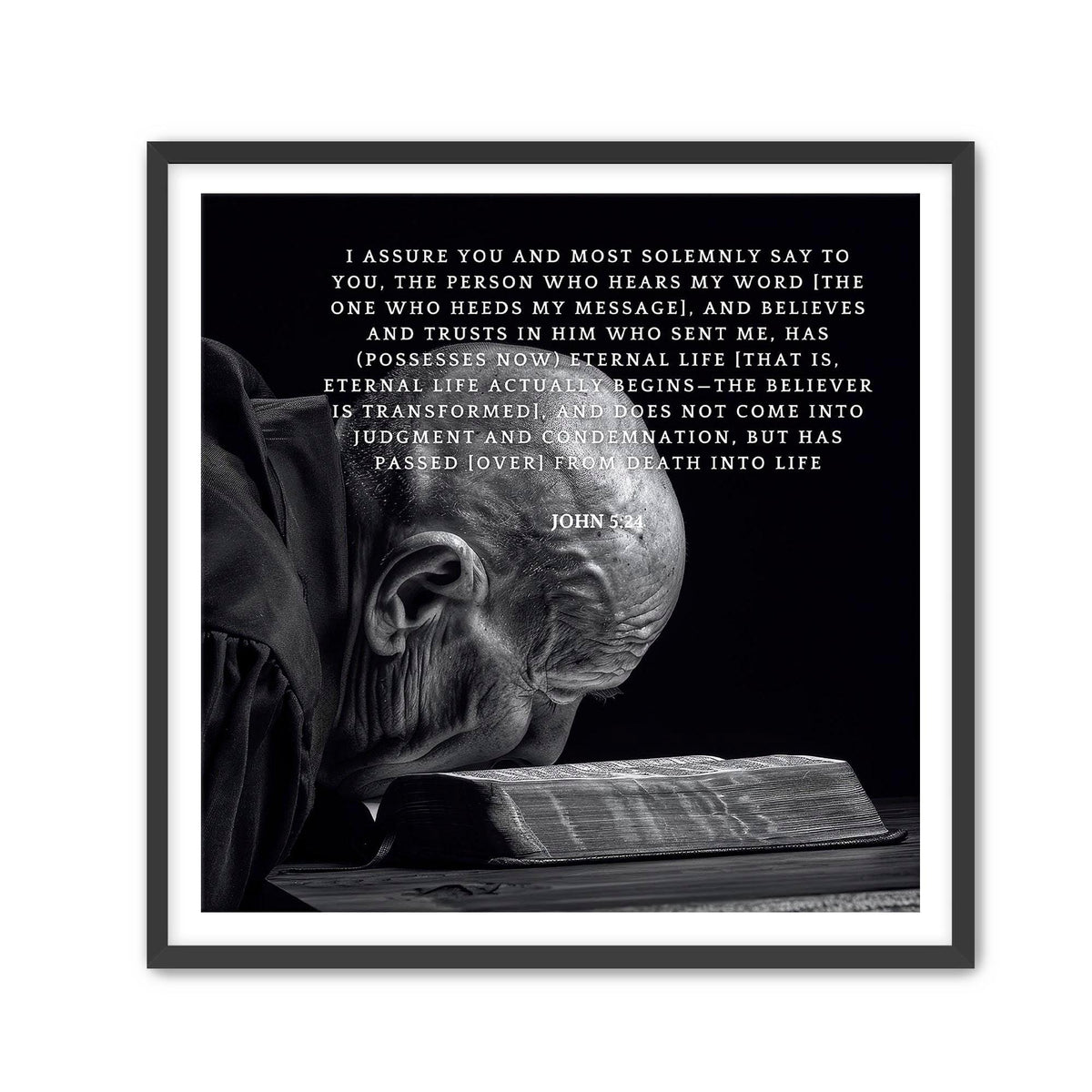 John 5:24
 the person who hears My word [the one who heeds My message], and believes and trusts in Him who sent Me, has (possesses now) eternal life