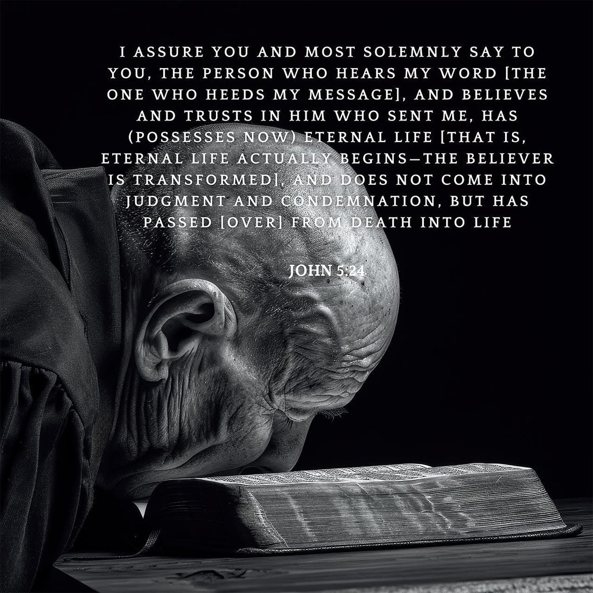 John 5:24
 the person who hears My word [the one who heeds My message], and believes and trusts in Him who sent Me, has (possesses now) eternal life